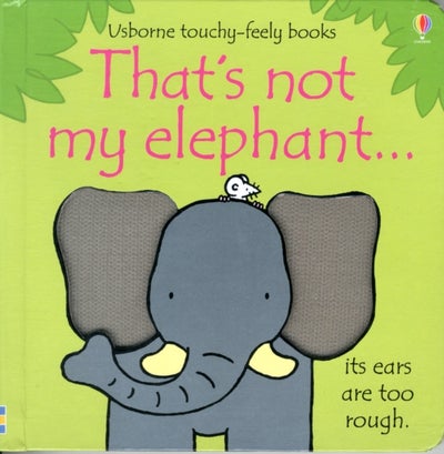 اشتري Usborne Touchy-Feely Books - That's Not My Elephant كتاب بأوراق سميكة قوية في الامارات