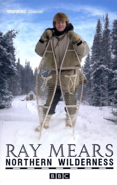 Buy Northern Wilderness - Paperback English by Ray Mears - 15/09/2010 in UAE