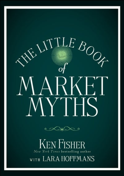 Buy The Little Book of Market Myths - Hardcover English by Ken Fisher - 29/01/2013 in Egypt