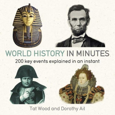 اشتري World History in Minutes - غلاف ورقي عادي الإنجليزية by Dorothy Ail Tat Wood - 05/03/2015 في الامارات