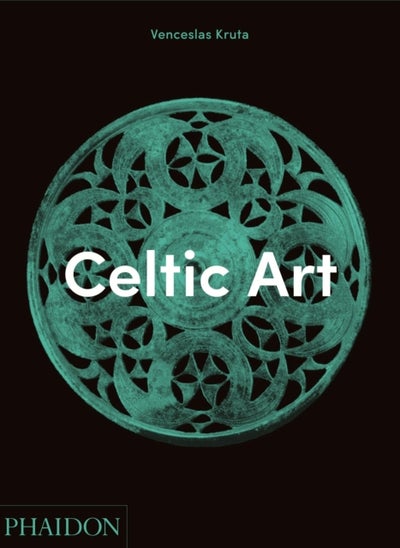 Buy Celtic Art - Hardcover English by Venceslas Kruta - 20/04/2015 in UAE