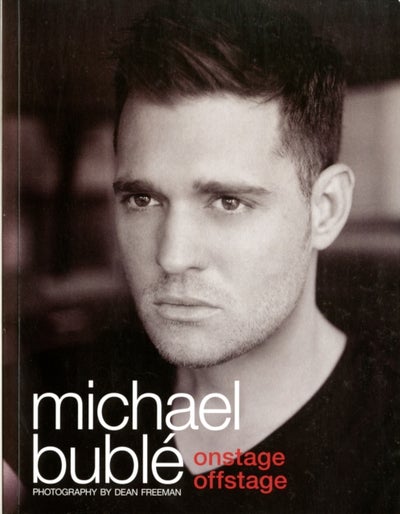 Buy Michael Buble Onstage Offstage - Paperback English by Michael Buble - 1/10/2011 in UAE