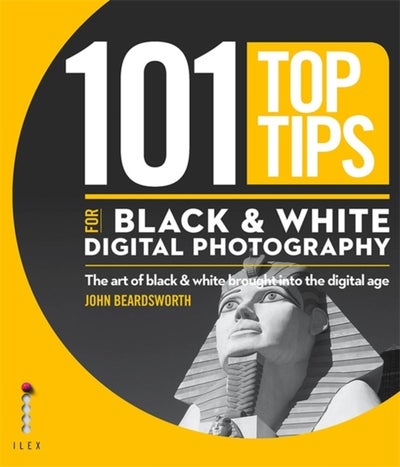 Buy 101 Top Tips for Black and White Digital Photography - Paperback English by JOHN BEARDSWORTH - 4/2/2013 in UAE