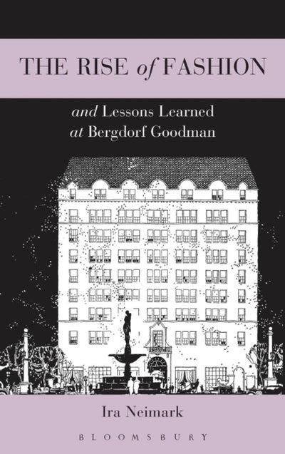 Buy The Rise of Fashion and Lessons Learned at Bergdorf Goodman printed_book_hardback english - 11/10/2011 in UAE