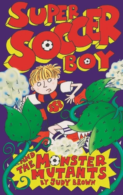 اشتري Super Soccer Boy and the Monster Mutants غلاف ورقي عادي في الامارات