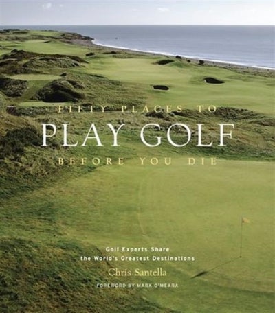 اشتري Fifty Places to Play Golf Before You Die First Printing Edition - غلاف مقوى في الامارات