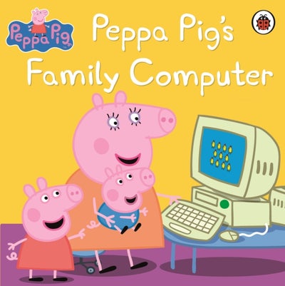 Buy Peppa Pig's Family Computer printed_book_paperback english - 01/01/2012 in UAE