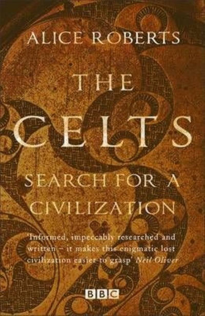 Buy The Celts Paperback English by Alice Roberts - 42509 in UAE