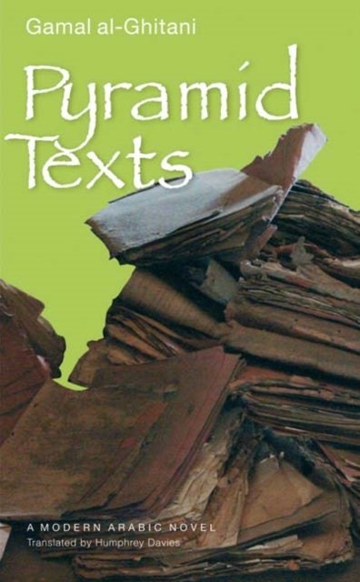 Buy Pyramid Texts: A Modern Arabic Novel - Hardcover English by Gamal Al-Ghitani - 15/03/2007 in Egypt