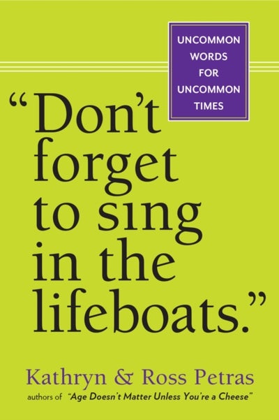 اشتري Don'T Forget To Sing In The Lifeboats: Uncommon Wisdom For Uncommon Times غلاف ورقي عادي في الامارات