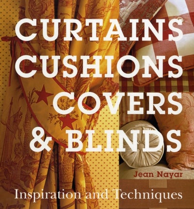 Buy Curtains Cushions Covers And Blinds: Inspiration And Techniques printed_book_hardback english - 15/08/2008 in Egypt