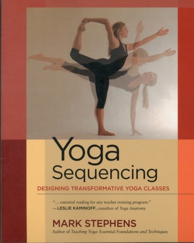 Buy Yoga Sequencing: Designing Transformative Yoga Classes - Paperback English by Mark Stephens - 15/10/2012 in UAE