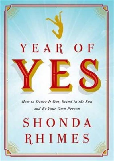 اشتري Year Of Yes: How To Dance It Out, Stand In The Sun And Be Your Own Person غلاف ورقي عادي في الامارات