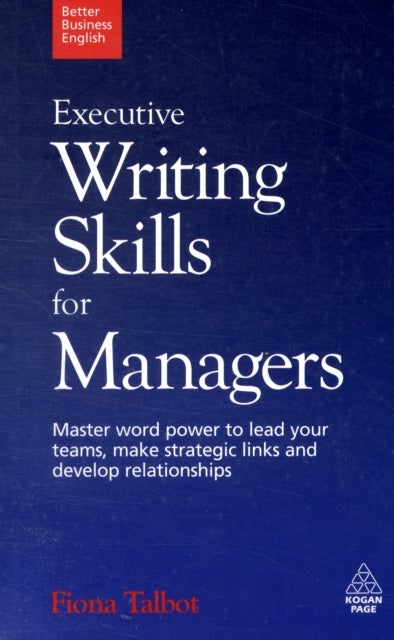 اشتري Executive Writing Skills For Managers: Master Word Power To Lead Your Teams Make Strategic Links An غلاف ورقي عادي في الامارات