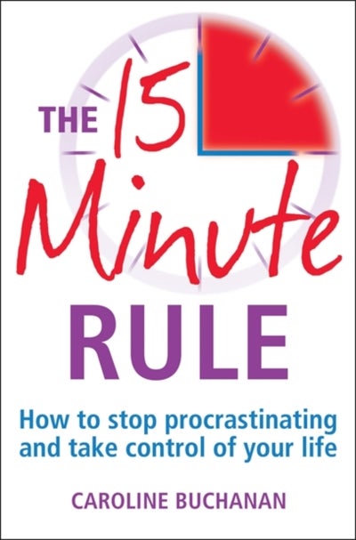 Buy 15 Minute Rule The: How To Stop Procrastinating And Take Charge Of Your Life printed_book_paperback english - 05/01/2012 in UAE