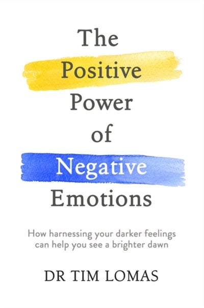 اشتري Positive Power Of Negative Emotions, The: How Harnessing Your Darker Feelings Can Help You See A Bri غلاف ورقي عادي في الامارات