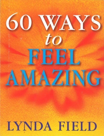 Buy 60 Ways To Feel Amazing printed_book_paperback english - 30/11/2000 in UAE