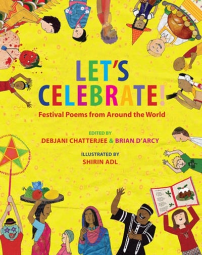 Buy Let's Celebrate: Festival Poems From Around The World Paperback English by Debjani Chatterjee - 41343 in UAE