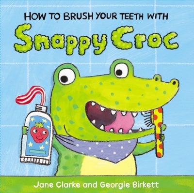 اشتري How To Brush Your Teeth With Snappy Croc كتاب بأوراق سميكة قوية في الامارات