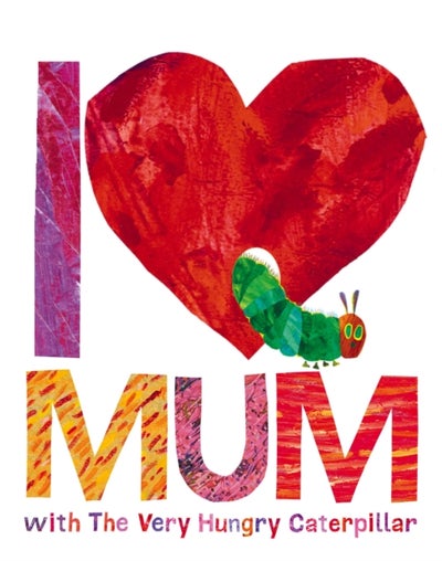 اشتري I Love Mum With The Very Hungry Caterpillar غلاف مقوى في الامارات