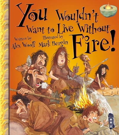 اشتري You Wouldn'T Want To Live Without Fire - غلاف ورقي عادي الإنجليزية by Alex Woolf - 12/02/2015 في مصر