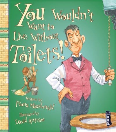 اشتري You Wouldn't Want To Live Without Toilets! - غلاف ورقي عادي الإنجليزية by Fiona Macdonald - 15/01/2015 في مصر