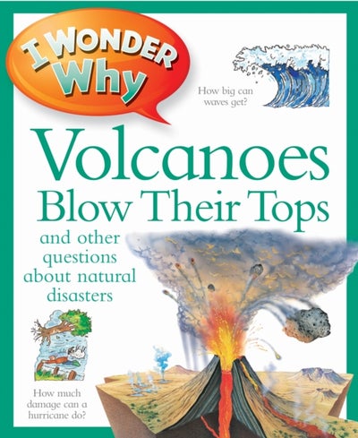 Buy I Wonder Why Volcanoes Blow Their Tops printed_book_paperback english - 03/01/2013 in UAE