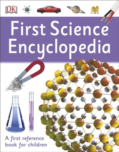 Buy First Science Encyclopedia - Paperback English by DK - 29/05/2017 in Saudi Arabia