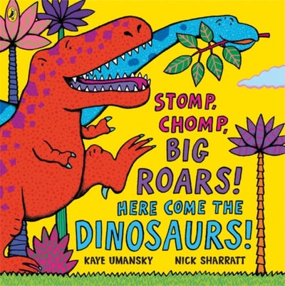 اشتري Stomp Chomp Big Roars: Here Come The Dinosaurs غلاف ورقي عادي في الامارات