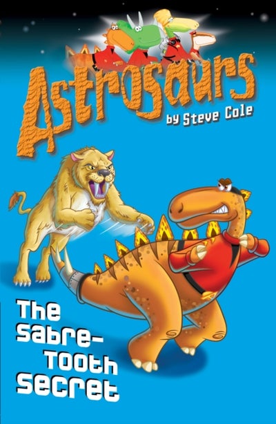 Buy Astrosaurs: The Sabre-Tooth Secret - Paperback English by Stephen Cole in UAE