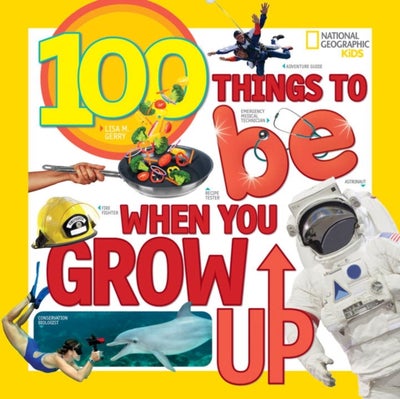 Buy 100 Things To Be When You Grow Up printed_book_paperback english in UAE