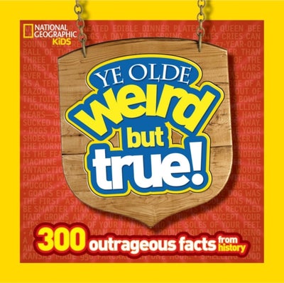 Buy Ye Olde Weird But True: 300 Outrageous Facts From History printed_book_paperback english in UAE