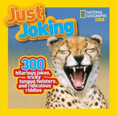 Buy Just Joking: 300 Hilarious Jokes Tricky Tongue Twisters And Ridiculous Riddles - Paperback English by National Geographic Kids in UAE