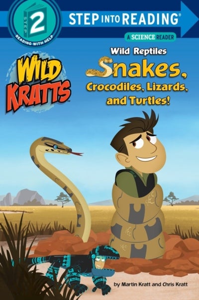 Buy Wild Reptiles: Snakes, Crocodiles, Lizardsnd Turtles - Paperback English by Chris Kratt in UAE