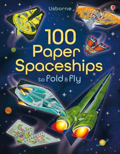 Buy 100 Paper Spaceships To Fold And Fly printed_book_paperback english in UAE