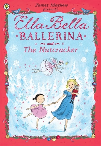 Buy Ella Bella Ballerina And The Nutcracker - Paperback English by James Mayhew in UAE