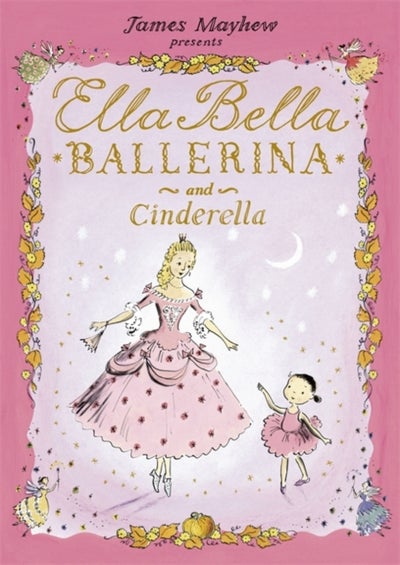 Buy Ella Bella Ballerina And Cinderella - Paperback English by James Mayhew in UAE
