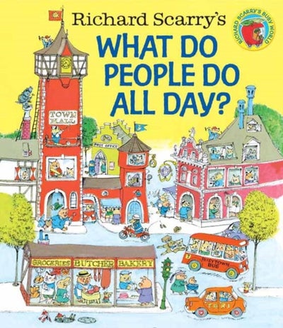 Buy Richard Scarry's What Do People Do All Day? - Hardcover English by Richard Scarry in UAE