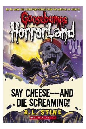 Buy Say Cheese And Die Screaming (Goosebumps HorrorLand #8) - Paperback English by R. L. Stine - 01/06/2009 in UAE