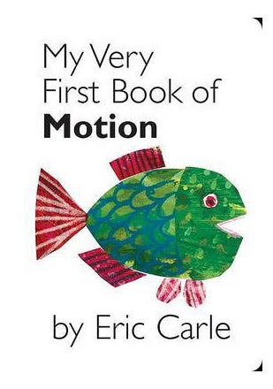 Buy My Very First Book Of Motion - Board Book English by Eric Carle in UAE