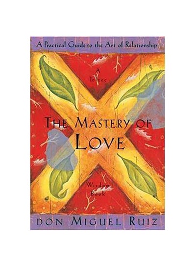 Buy Mastery of Love - Paperback English by Don Miguel Ruiz - 36284 in UAE