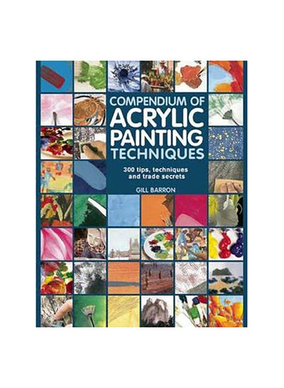 اشتري Compendium Of Acrylic Painting Techniques غلاف ورقي عادي في الامارات