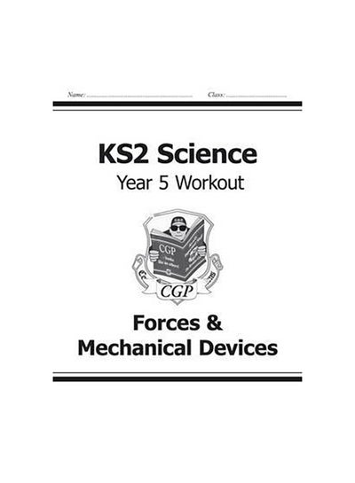 Buy KS2 Science Year Five Workout: Forces & Mechanical Devices printed_book_paperback english - 41781 in UAE