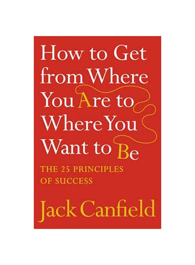 Buy How to Get From Where You Are to Where You Want to Be printed_book_paperback english - 01/01/2007 in UAE