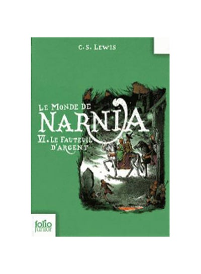 Buy Les Chroniques De Narnia 6 : Le Fauteuil D'Argent - Paperback French by Clives Lewis - 39450 in UAE