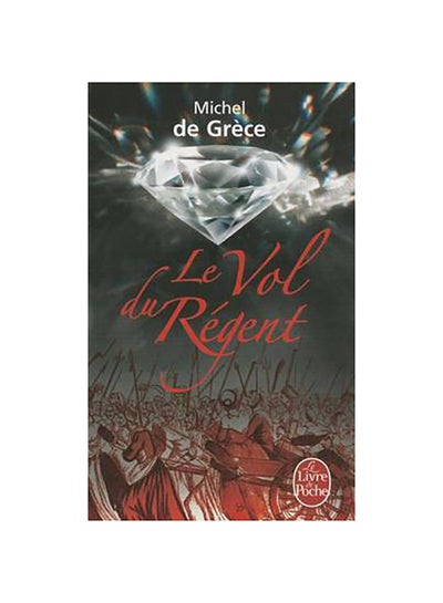 Buy Le Vol Du Regent - Paperback French by Michel De Grèce - 03/03/2010 in UAE