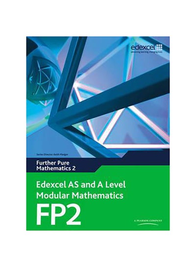 اشتري Edexcel AS and A Level Modular Mathematics Further Pure Mathematics 2 Fp2 1 Edition غلاف ورقي عادي في الامارات