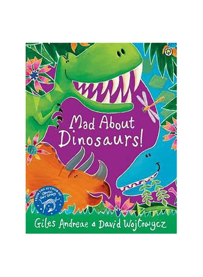 Buy Mad About Dinosaurs - Paperback English by Giles Andreae - 41928 in UAE