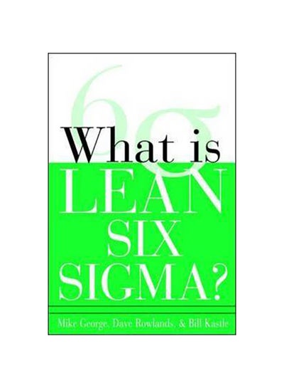 Buy What Is Lean Six Sigma? - Paperback English by Michael L. George - 37942 in UAE