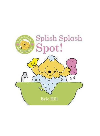 Buy I Love Spot Baby Books: Splish printed_book_board_book english in UAE